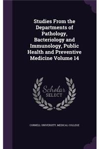 Studies from the Departments of Pathology, Bacteriology and Immunology, Public Health and Preventive Medicine Volume 14