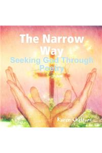 The Narrow Way - Seeking God Through Poetry