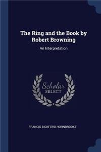 The Ring and the Book by Robert Browning