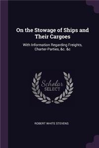 On the Stowage of Ships and Their Cargoes