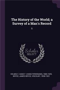 History of the World; a Survey of a Man's Record
