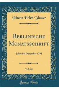 Berlinische Monatsschrift, Vol. 20: Julius Bis Dezember 1792 (Classic Reprint)