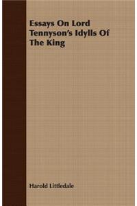 Essays on Lord Tennyson's Idylls of the King