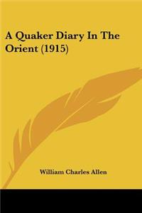 A Quaker Diary In The Orient (1915)