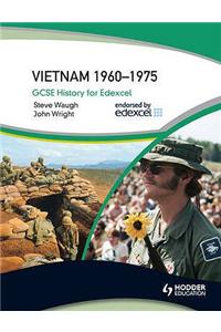 GCSE Modern World History for Edexcel: Vietnam 1960-75