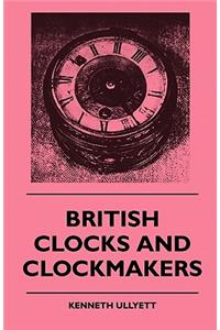 British Clocks And Clockmakers