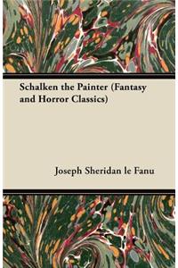 Schalken the Painter (Fantasy and Horror Classics)