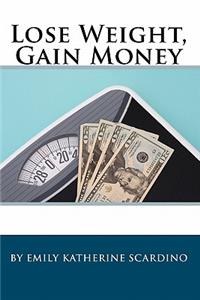 Lose Weight, Gain Money
