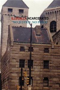 Illegally Incarcerated