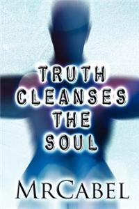 Truth Cleanses the Soul