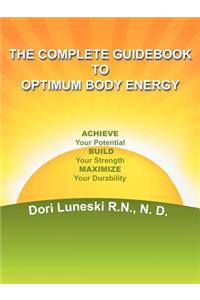 Complete Guidebook to Optimum Body Energy
