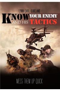 Know Your Enemy and his Tactics
