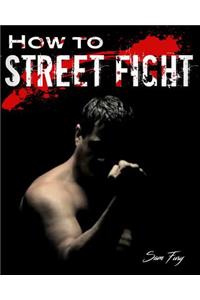 How To Street Fight