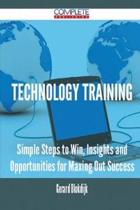 Technology Training - Simple Steps to Win, Insights and Opportunities for Maxing Out Success