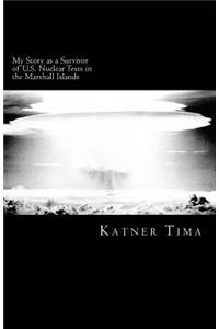 My Story as a Survivor of U.S. Nuclear Tests in the Marshall Islands