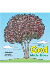 Why God Made Trees