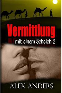 Vermittlung Mit Einem Scheich 2