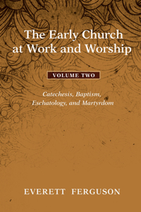 Early Church at Work and Worship - Volume 2