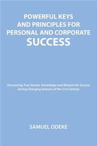 Powerful Keys and Principles to Achieve Personal and Corporate Success