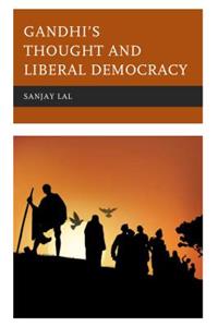 Gandhi's Thought and Liberal Democracy