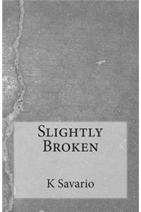 Slightly Broken
