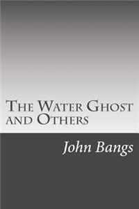 The Water Ghost and Others