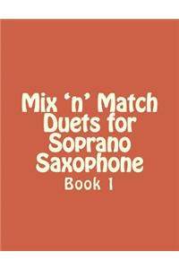 Mix 'n' Match Duets for Soprano Saxophone