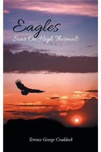 Eagles Soar On High Thermals