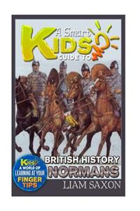 A Smart Kids Guide to British History Normans