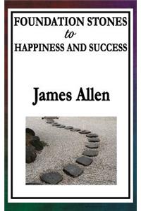 Foundation Stones to Happiness and Success