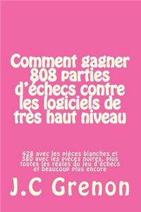 Comment gagner 808 parties d'echecs contre les logiciels de tres haut niveau