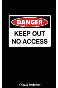DANGER KEEP OUT No Access