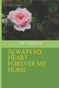 Always My Heart Forever My Home