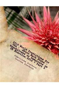 2016 World Predictions for USA - About Each State - Republicans or Democrats on US Election 2016 ? Part 2