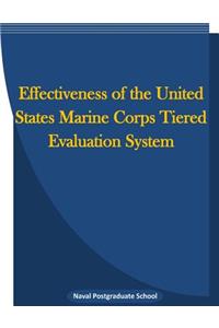 Effectiveness of the United States Marine Corps Tiered Evaluation System