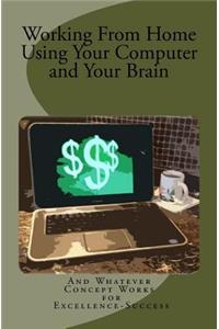 Working From Home Using Your Computer and Your Brain