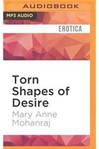 Torn Shapes of Desire