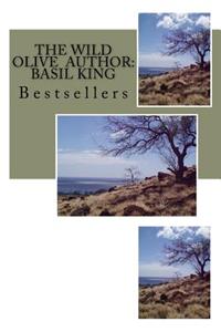 The Wild Olive Author: Basil King: Bestsellers