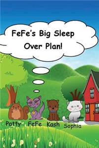 FeFe's Big Sleep Over Plan
