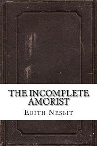 The Incomplete Amorist