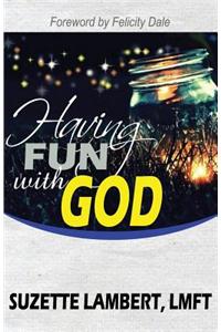 Having Fun With God