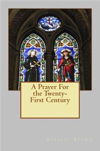 Prayer For the Twenty-First Century