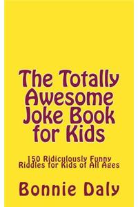 Totally Awesome Joke Book for Kids