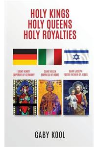 Holy Kings, Holy Queens, Holy Royalties