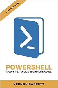 Powershell: A Comprehensive Beginners Guide