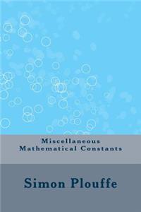 Miscellaneous Mathematical Constants