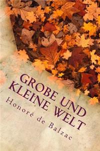 Grobe Und Kleine Welt