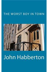 The Worst Boy in Town