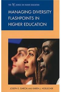 Managing Diversity Flashpoints in Higher Education