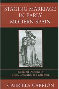 Staging Marriage in Early Modern Spain